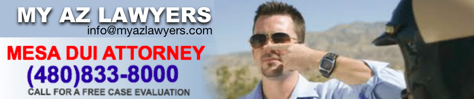 My AZ Lawyers Mesa DUI attorney